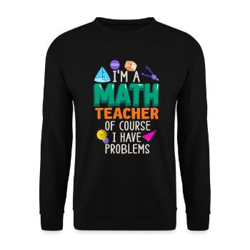 Ich bin ein Mathelehrer Natürlich habe ich - Unisex Pullover - Schwarz - Vorne - Alina (178cm) & Michal (187cm)