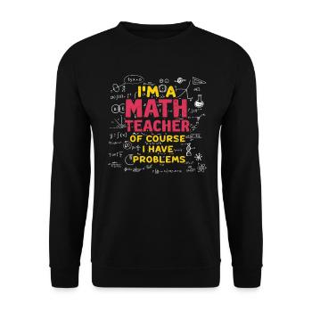 Je suis un professeur de mathématiques, bien sûr que j’ai - Sweat-shirt Unisexe - noir - Devant - Alina (178cm) & Michal (187cm)