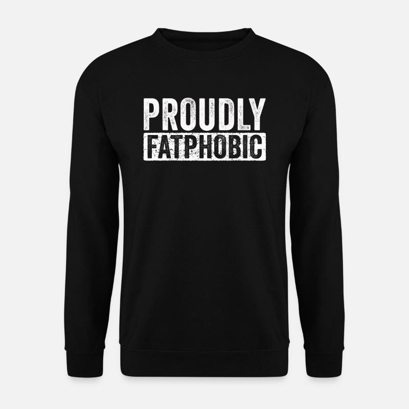 Proudly Fatphobic - Unisex Sweatshirt - black