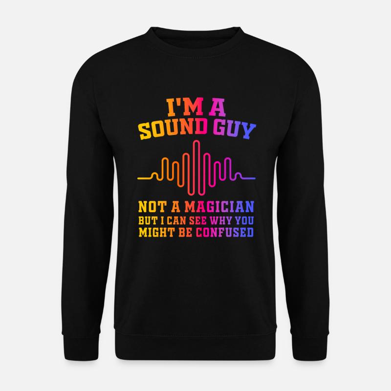 Sound Guy ist kein Zauberer - Unisex Pullover - Schwarz