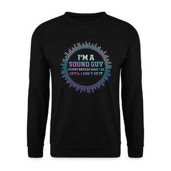 Sound Guy Not A Magician - Unisex Sweatshirt - black - Front - Alina (178cm) & Michal (187cm)