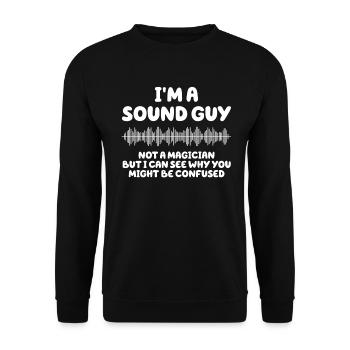 Sound Guy Not A Magician - Unisex Sweatshirt - black - Front - Alina (178cm) & Michal (187cm)