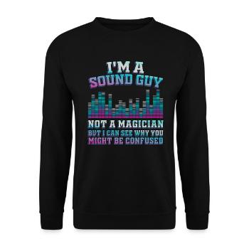 Sound Guy Not A Magician - Unisex Sweatshirt - black - Front - Alina (178cm) & Michal (187cm)