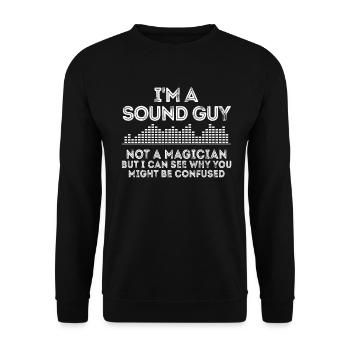 Sound Guy Not A Magician - Unisex Sweatshirt - black - Front - Alina (178cm) & Michal (187cm)