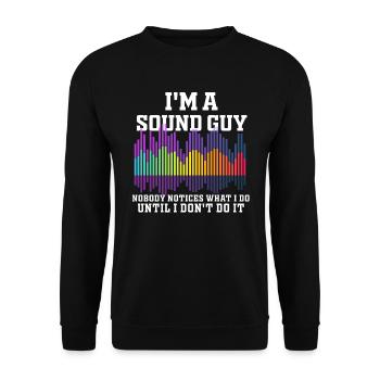 Sound Guy Not A Magician - Unisex Sweatshirt - black - Front - Alina (178cm) & Michal (187cm)