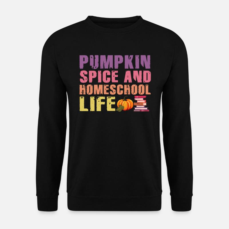 Pumpkin Spice And Homeschool Life - Unisex Sweatshirt - black