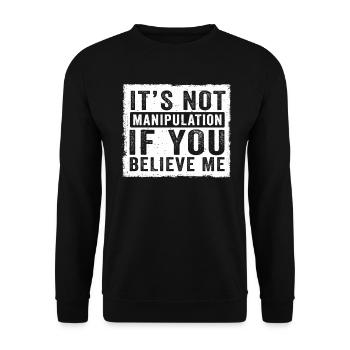 Not Manipulation If You Believe - Unisex Sweatshirt - black - Front - Alina (178cm) & Michal (187cm)