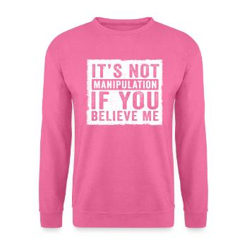 Not Manipulation If You Believe - Unisex Sweatshirt - pink - Front