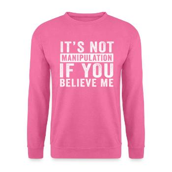 Keine Manipulation, wenn du glaubst - Unisex Pullover - Pink - Vorne