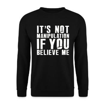Not Manipulation If You Believe - Unisex Sweatshirt - black - Front - Alina (178cm) & Michal (187cm)
