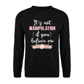 Not Manipulation If You Believe - Unisex Sweatshirt - black - Front - Alina (178cm) & Michal (187cm)