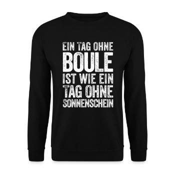 Ein Tag ohne Boule ist wie... Bouler Boulespieler - Unisex Pullover - Schwarz - Vorne - Alina (178cm) & Michal (187cm)
