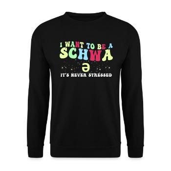 I Want To Be A Schwa Its Never Stressed - Unisex Sweatshirt - black - Front - Alina (178cm) & Michal (187cm)