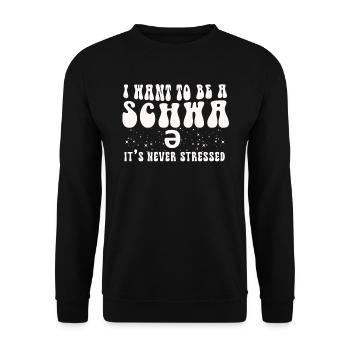 Ich will ein Schwa sein, der nie gestresst ist - Unisex Pullover - Schwarz - Vorne - Alina (178cm) & Michal (187cm)