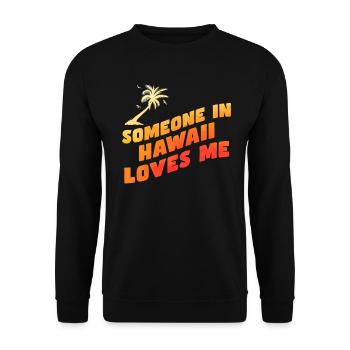 Jemand auf Hawaii liebt mich - Unisex Pullover - Schwarz - Vorne - Alina (178cm) & Michal (187cm)