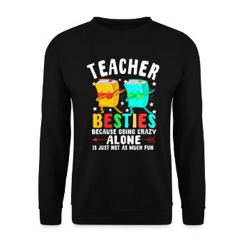 Teacher Besties Because Going Crazy - Unisex Sweatshirt - black - Front - Alina (178cm) & Michal (187cm)