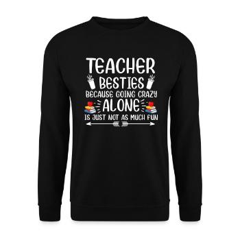 Les meilleurs amis des enseignants parce qu’ils deviennent fous - Sweat-shirt Unisexe - noir - Devant - Alina (178cm) & Michal (187cm)