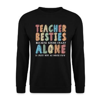 Les meilleurs amis des enseignants parce qu’ils deviennent fous - Sweat-shirt Unisexe - noir - Devant - Alina (178cm) & Michal (187cm)