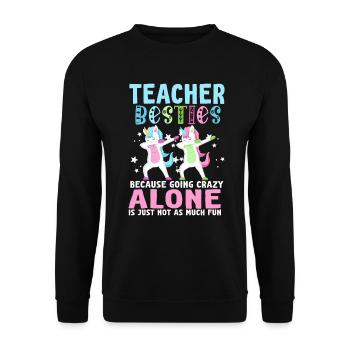 Teacher Besties Because Going Crazy - Unisex Sweatshirt - black - Front - Alina (178cm) & Michal (187cm)