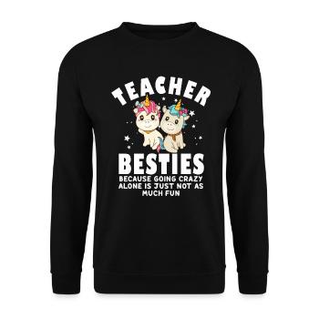 Teacher Besties Because Going Crazy - Unisex Sweatshirt - black - Front - Alina (178cm) & Michal (187cm)