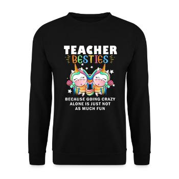 Teacher Besties Because Going Crazy - Unisex Sweatshirt - black - Front - Alina (178cm) & Michal (187cm)