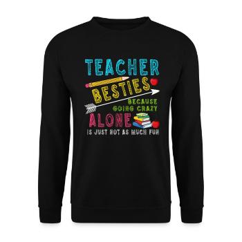 Les meilleurs amis des enseignants parce qu'ils deviennent fous - Sweat-shirt Unisexe - noir - Devant - Alina (178cm) & Michal (187cm)