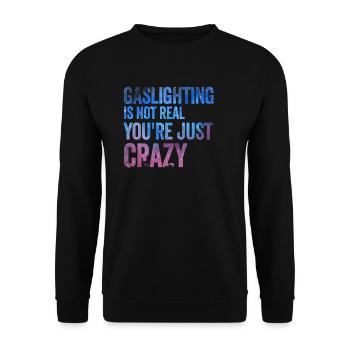Extremes Gaslighting Du bist nicht verrückt - Unisex Pullover - Schwarz - Vorne - Alina (178cm) & Michal (187cm)