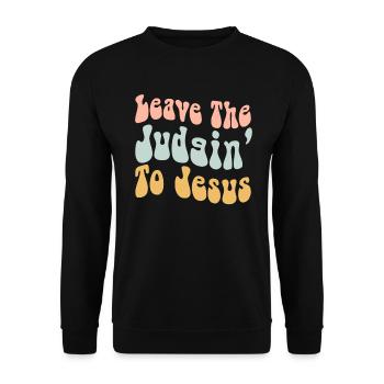 Überlassen Sie das Urteil Jesus - Unisex Pullover - Schwarz - Vorne - Alina (178cm) & Michal (187cm)