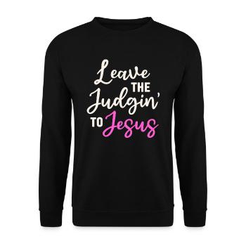 Überlassen Sie das Urteil Jesus - Unisex Pullover - Schwarz - Vorne - Alina (178cm) & Michal (187cm)