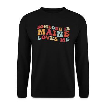 Someone In Maine Loves Me - Unisex Sweatshirt - black - Front - Alina (178cm) & Michal (187cm)