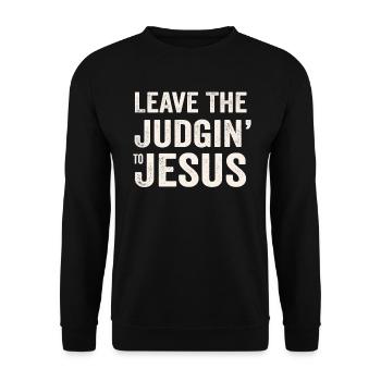 Leave The Judgin' To Jesus - Unisex Sweatshirt - black - Front - Alina (178cm) & Michal (187cm)