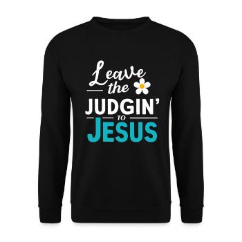Überlassen Sie das Urteil Jesus - Unisex Pullover - Schwarz - Vorne - Alina (178cm) & Michal (187cm)
