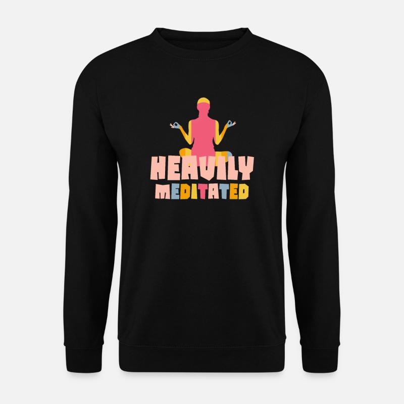 Heavily Meditated - Unisex Sweatshirt - black