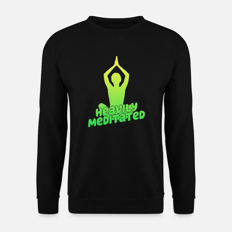 Heavily Meditated - Unisex Sweatshirt - black
