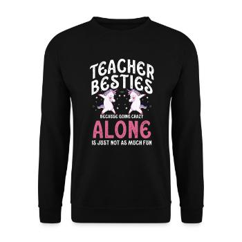 Teacher Besties Because Going Crazy - Unisex Sweatshirt - black - Front - Alina (178cm) & Michal (187cm)