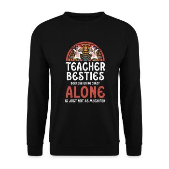 Teacher Besties Because Going Crazy - Unisex Sweatshirt - black - Front - Alina (178cm) & Michal (187cm)