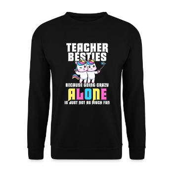 Les meilleurs amis des enseignants parce qu’ils deviennent fous - Sweat-shirt Unisexe - noir - Devant - Alina (178cm) & Michal (187cm)