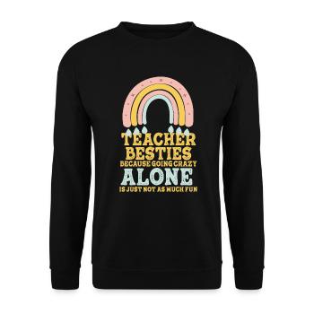 Teacher Besties Because Going Crazy - Unisex Sweatshirt - black - Front - Alina (178cm) & Michal (187cm)