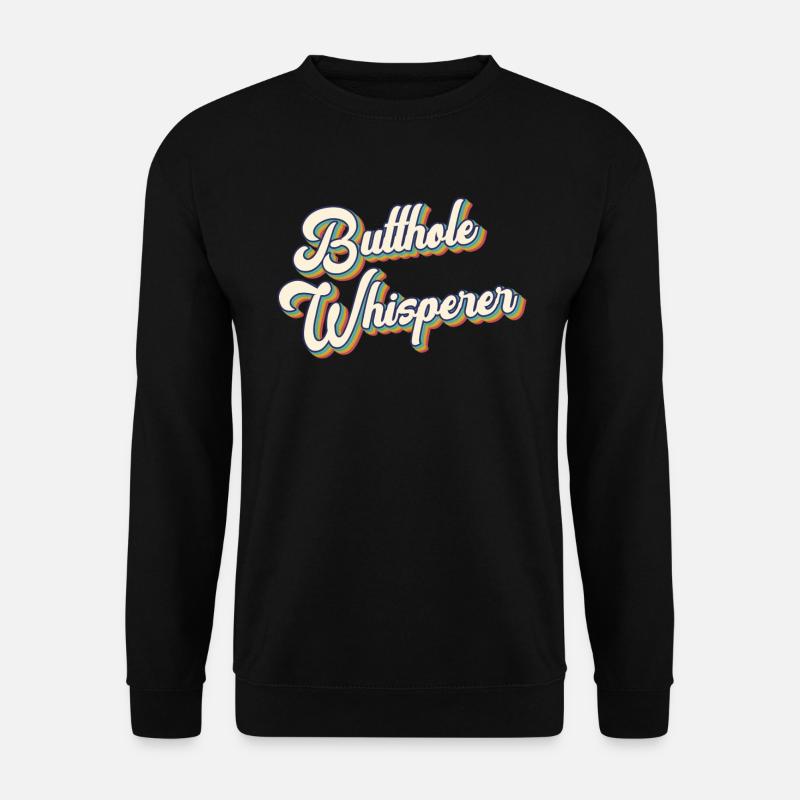 Butthole Whisperer - Unisex Sweatshirt - black