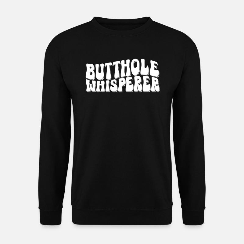 Butthole Whisperer - Unisex Sweatshirt - black