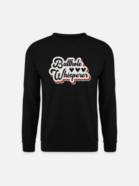 Butthole Whisperer - Unisex Sweatshirt - black
