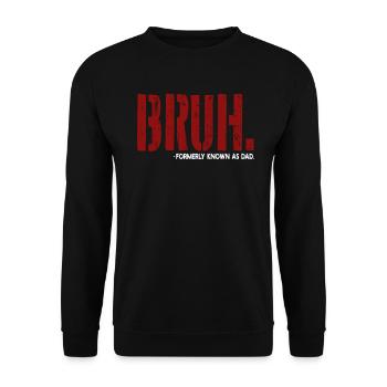 Bruh Formerly Known As Dad - Unisex Sweatshirt - black - Front - Alina (178cm) & Michal (187cm)