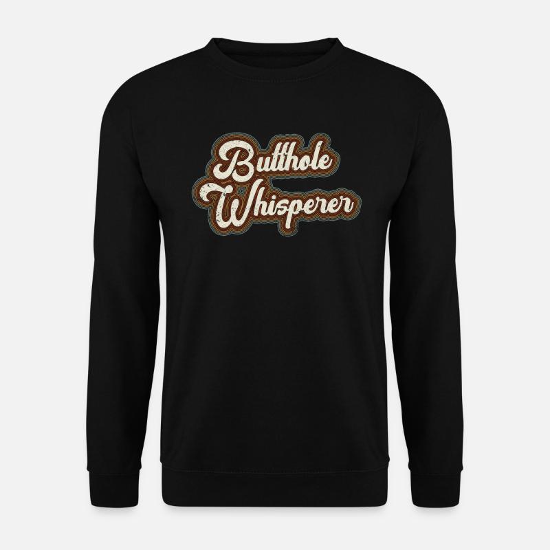 Butthole Whisperer - Unisex Sweatshirt - black