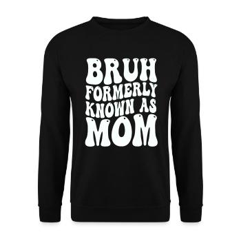 Bruh Formerly Known As Mom - Unisex Sweatshirt - black - Front - Alina (178cm) & Michal (187cm)