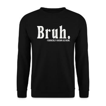 Bruh Formerly Known As Mom - Unisex Sweatshirt - black - Front - Alina (178cm) & Michal (187cm)