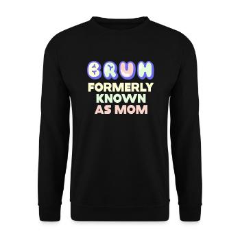 Bruh Formerly Known As Mom - Unisex Sweatshirt - black - Front - Alina (178cm) & Michal (187cm)