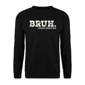 Bruh, früher bekannt als Mama - Unisex Pullover - Schwarz - Vorne - Alina (178cm) & Michal (187cm)