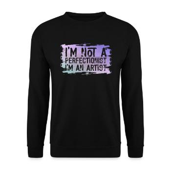 I'm Not A Perfectionist I'm An Artist - Unisex Sweatshirt - black - Front - Alina (178cm) & Michal (187cm)