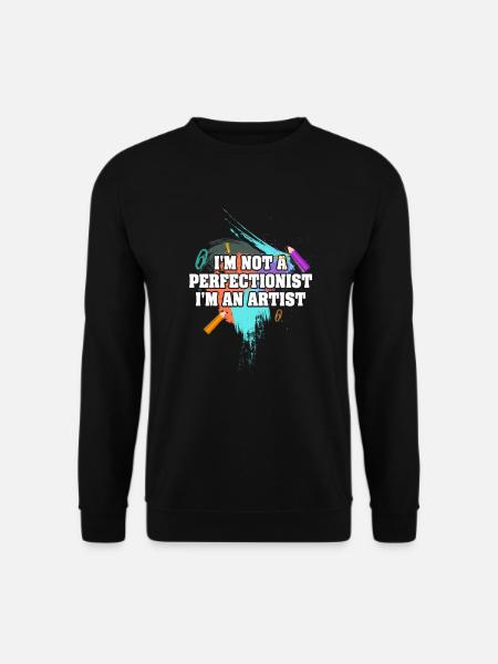 I'm Not A Perfectionist I'm An Artist - Unisex Sweatshirt - black