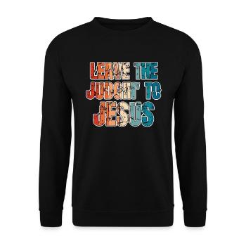 Überlassen Sie das Urteil Jesus - Unisex Pullover - Schwarz - Vorne - Alina (178cm) & Michal (187cm)